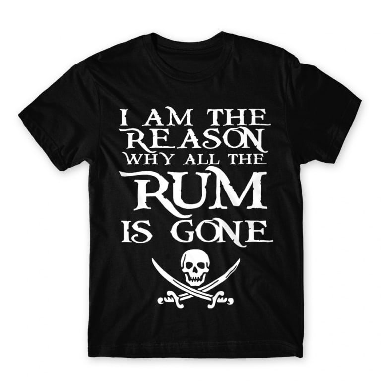 I'm the reason why all the rum is gone Tshirt Rum SpaceWombat