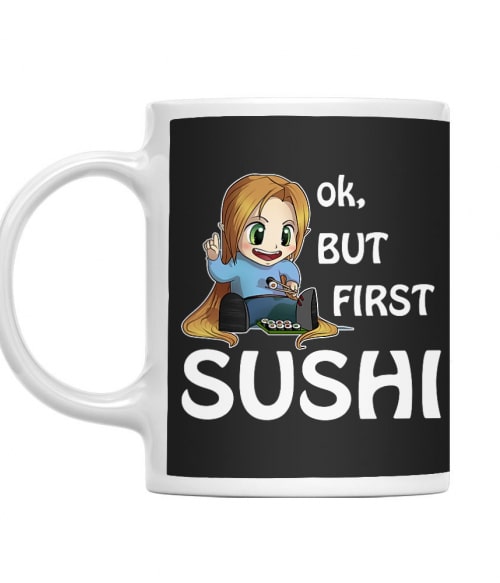 Ok, but First Sushi Ok