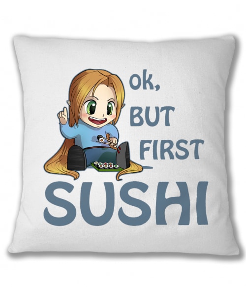 Ok, but First Sushi Ok