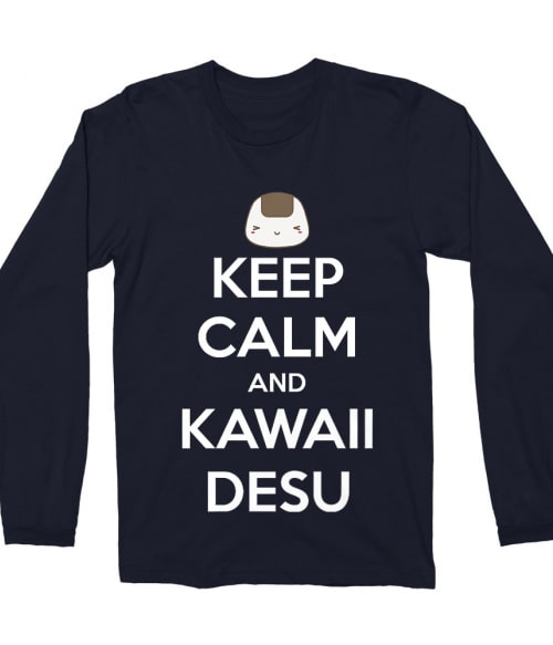 Keep Calm and Kawaii desu Keep Calm and Kawaii desu Póló -