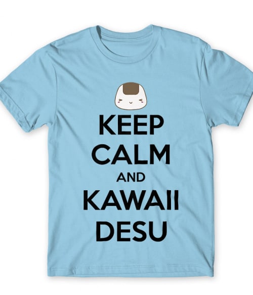 Keep Calm and Kawaii desu Keep Calm and Kawaii desu Póló -