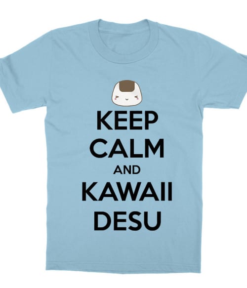 Keep Calm and Kawaii desu Keep Calm and Kawaii desu Póló -