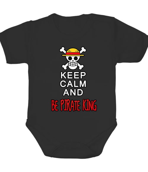 Keep Calm and Be Pirate King Keep Calm and Be Pirate King Póló - One Piece