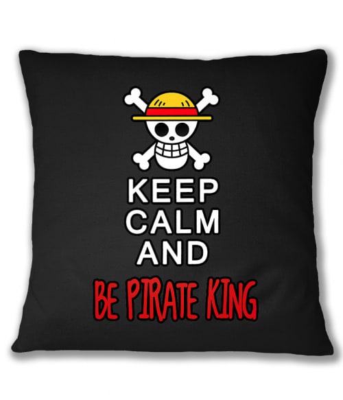 Keep Calm and Be Pirate King Keep Calm and Be Pirate King Póló - One Piece