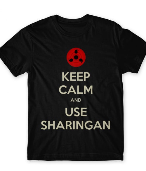 Keep Calm and use Sharingan Keep Calm and use Sharingan Póló - Naruto