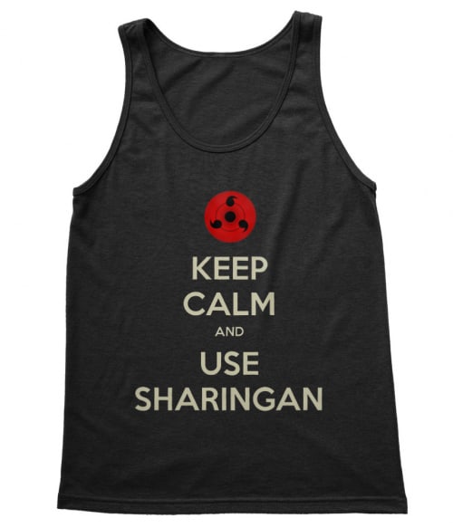 Keep Calm and use Sharingan Keep Calm and use Sharingan Póló - Naruto