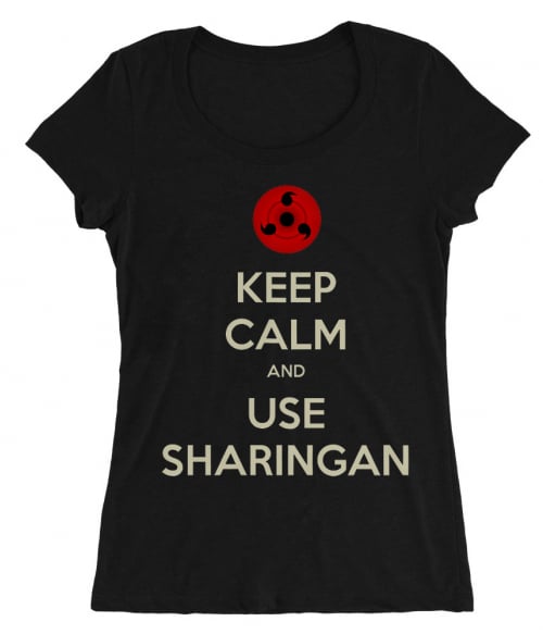Keep Calm and use Sharingan Keep Calm and use Sharingan Póló - Naruto