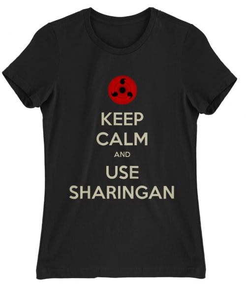 Keep Calm and use Sharingan Keep Calm and use Sharingan Póló - Naruto
